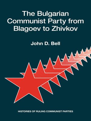 cover image of The Bulgarian Communist Party from Blagoev to Zhivkov